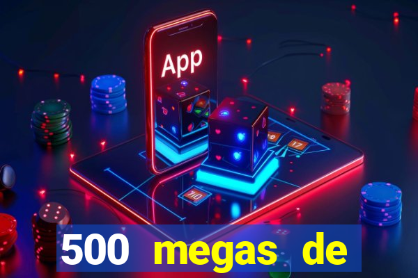 500 megas de internet equivale a quantos gigas